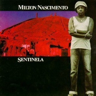 Sentinela by Milton Nascimento album cover
