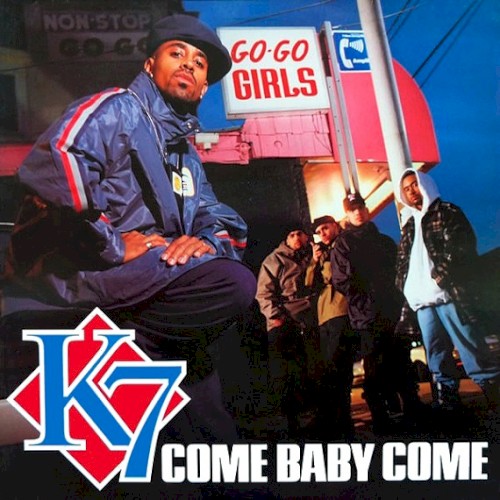 Come Baby Come by K7 album cover
