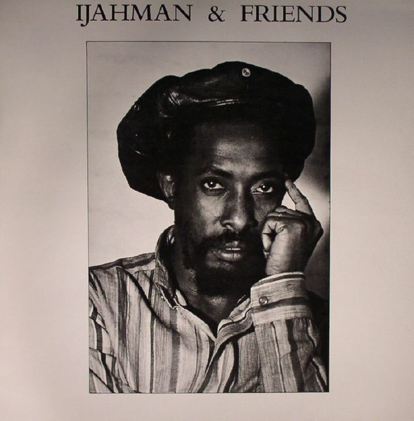 Ijahman &amp; Friends by Ijahman Levi