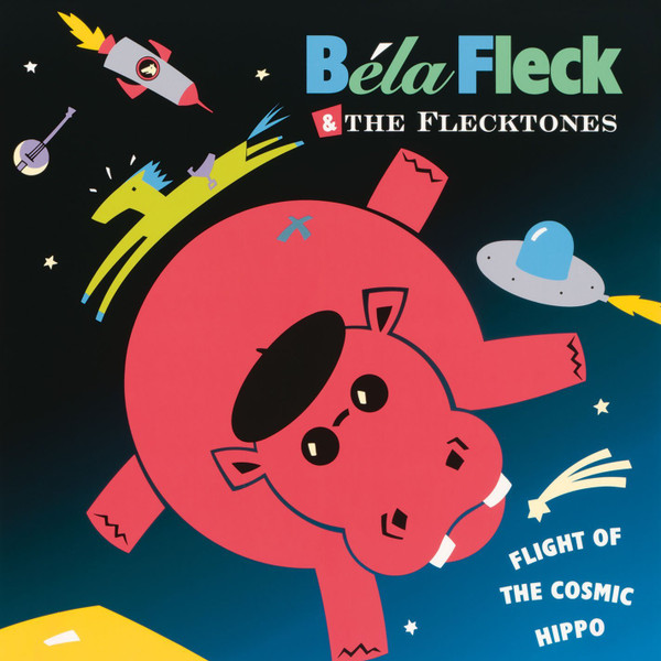 Flight Of The Cosmic Hippo by Béla Fleck &amp; The Flecktones