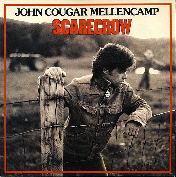 Scarecrow by John Cougar Mellencamp