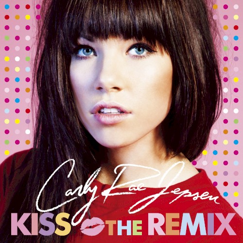 Kiss The Remix by Carly Rae Jepsen