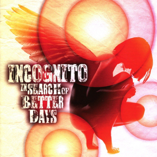 In Search Of Better Days by Incognito
