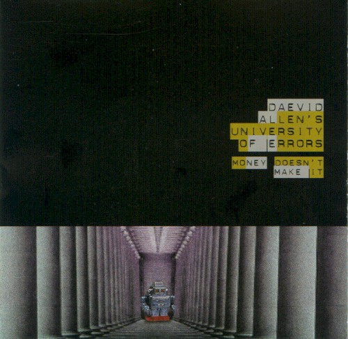 Money Doesn't Make It by Daevid Allen's University Of Errors