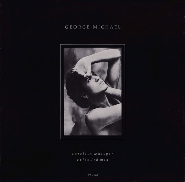 Careless Whisper by George Michael