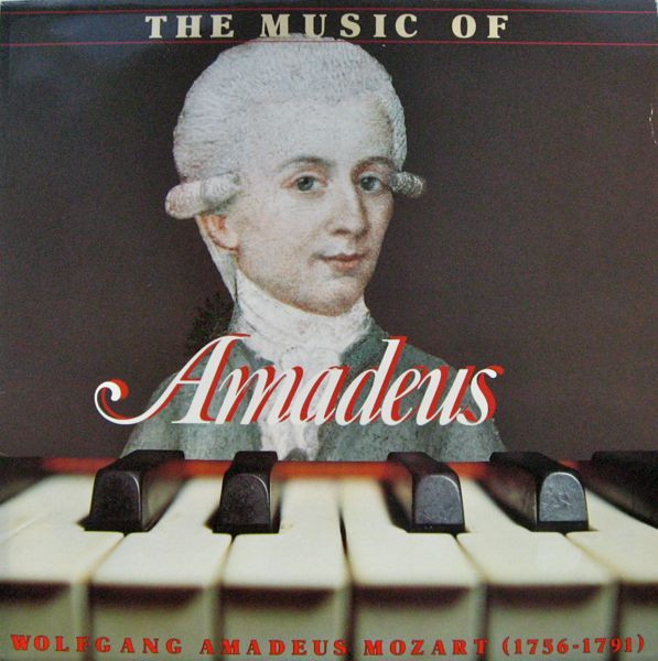 The Music Of Amadeus by Wolfgang Amadeus Mozart