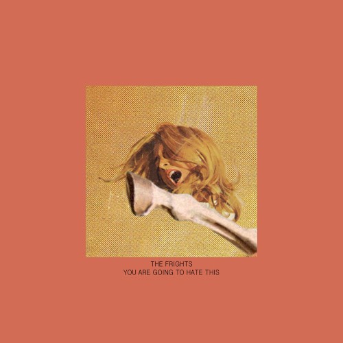 You Are Going To Hate This by The Frights