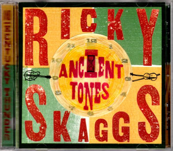 Ancient Tones by Ricky Skaggs &amp; Kentucky Thunder