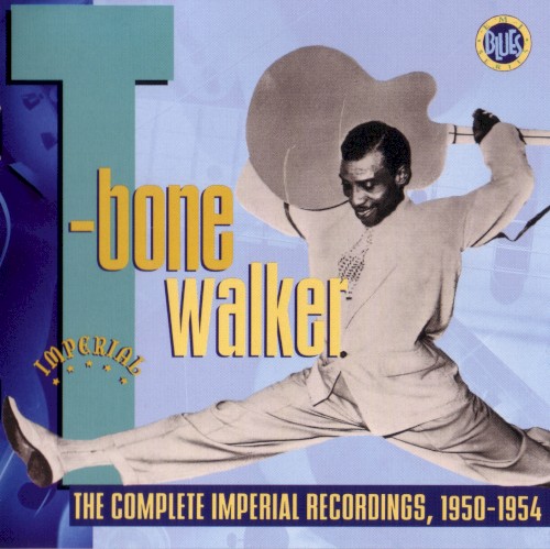 The Complete Imperial Recordings, 1950-1954 by T-Bone Walker