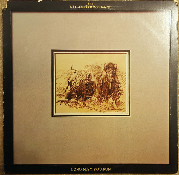 Long May You Run by The Stills-Young Band