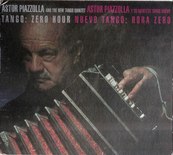 Tango: Zero Hour = Nuevo Tango: Hora Zero by Astor Piazzolla Y Su Quinteto Tango Nuevo