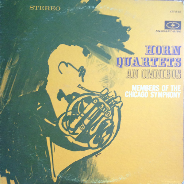 Horn Quartets: An Omnibus by Members Of The Chicago Symphony Orchestra