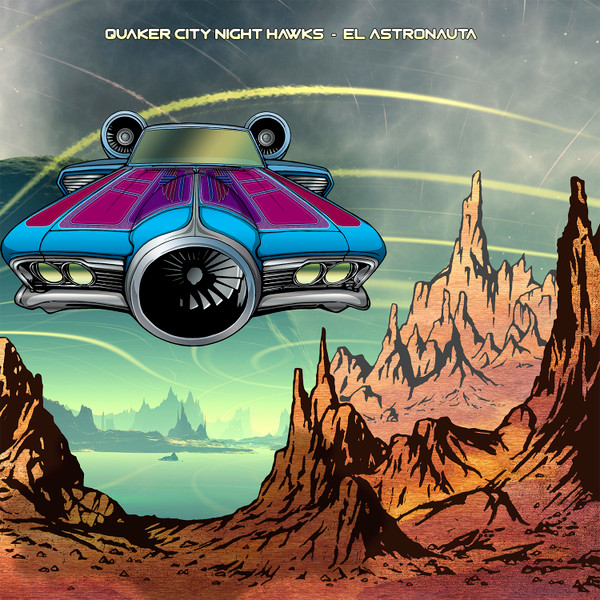 El Astronauta by Quaker City Night Hawks