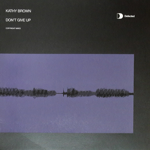 Don't Give Up (Copyright Mixes) by Kathy Brown