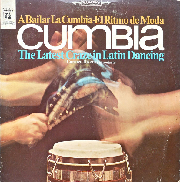 Cumbia (A Bailar La Cumbia - El Ritmo De Moda = The Latest Craze In Latin Dancing) by Carmen Rivero Y Su Conjunto