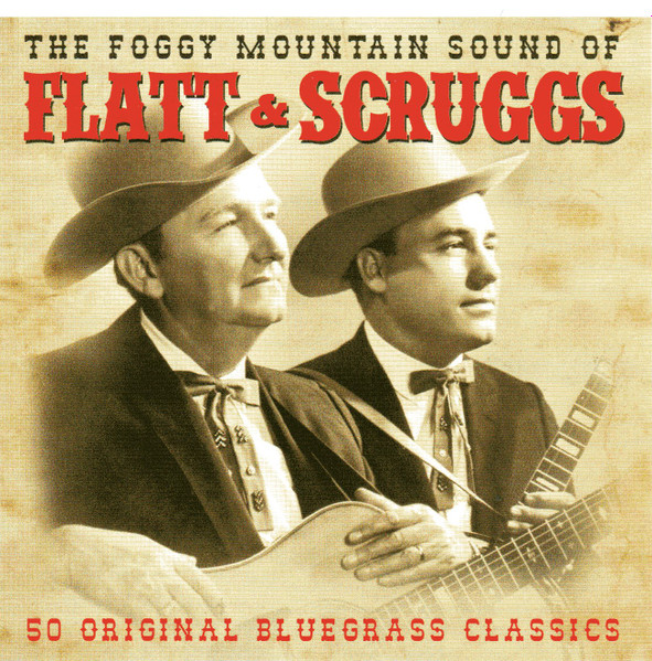 The Foggy Mountain Sounds of Flatt & Scruggs 50 Original Bluegrass Hits by Flatt & Scruggs