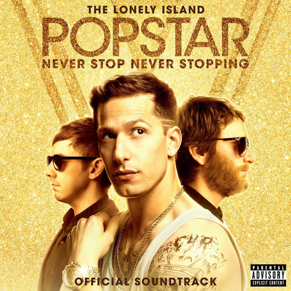 Popstar: Never Stop Never Stopping - Official Soundtrack by The Lonely Island