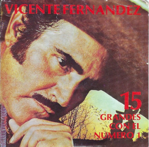 15 Grandes Con El Número 1 by Vicente Fernandez