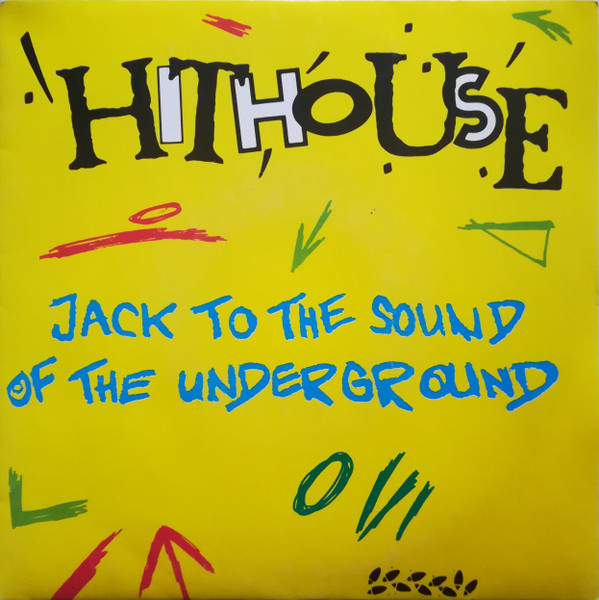 Jack To The Sound Of The Underground by Hithouse