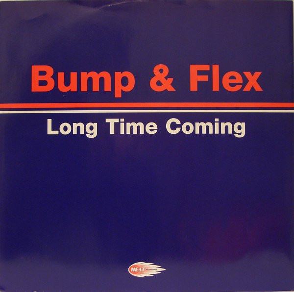 Long Time Coming by Bump &amp; Flex