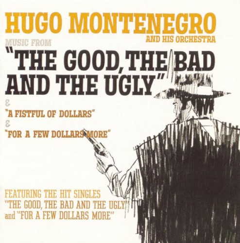 Music From "A Fistful Of Dollars" &amp; "For A Few Dollars More" &amp; "The Good, The Bad And The Ugly" by Hugo Montenegro And His Orchestra