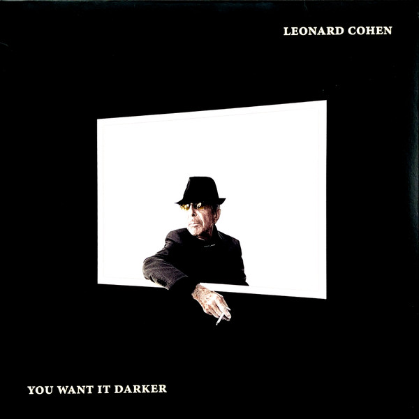 You Want It Darker by Leonard Cohen