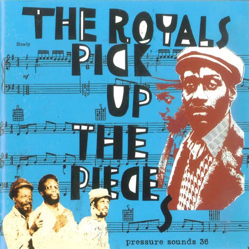 Pick Up The Pieces by The Royals