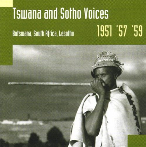 Tswana and Sotho Voices: Botswana, South Africa, Lesotho, 1951, '57, '59 by Various