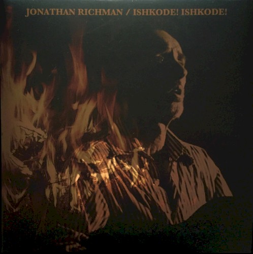 Ishkode! Ishkode! by Jonathan Richman