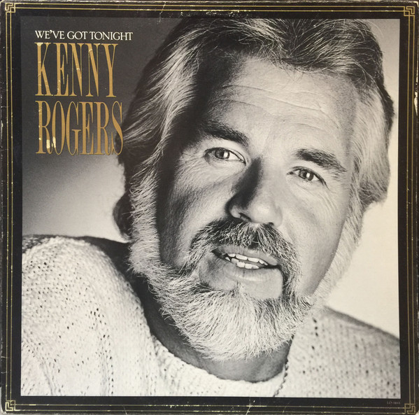 We've Got Tonight by Kenny Rogers