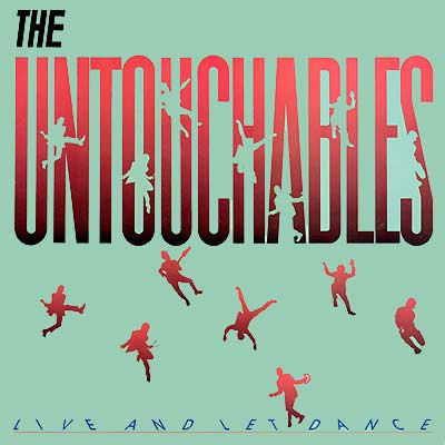 Live And Let Dance by The Untouchables