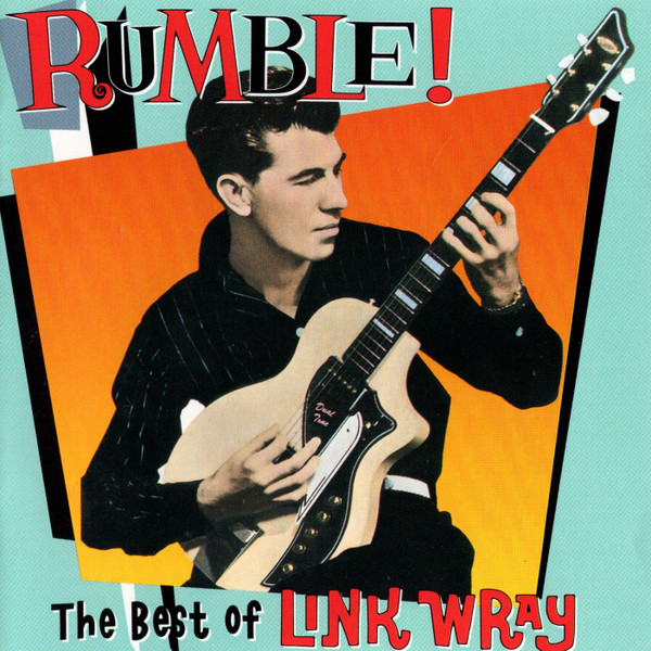 Rumble! The Best Of Link Wray by Link Wray