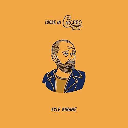 Loose In Chicago by Kyle Kinane