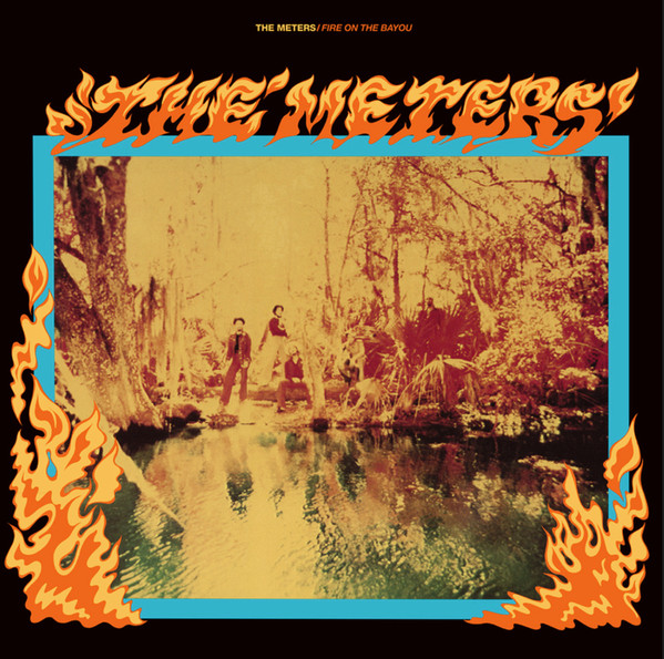 Fire On The Bayou by The Meters