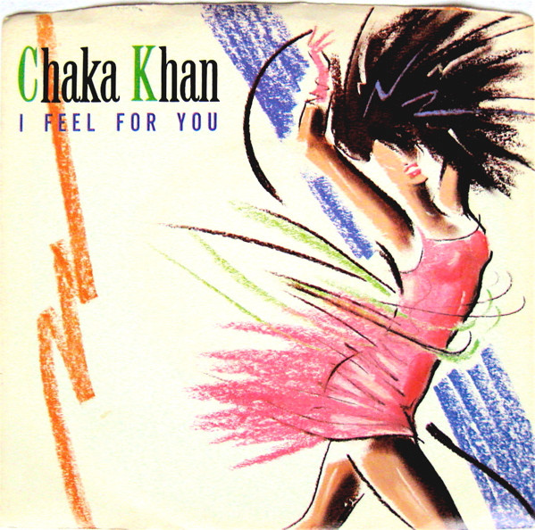 I Feel For You by Chaka Khan