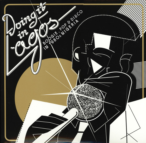 Doing It In Lagos (Boogie, Pop &amp; Disco In 1980s Nigeria) by Various