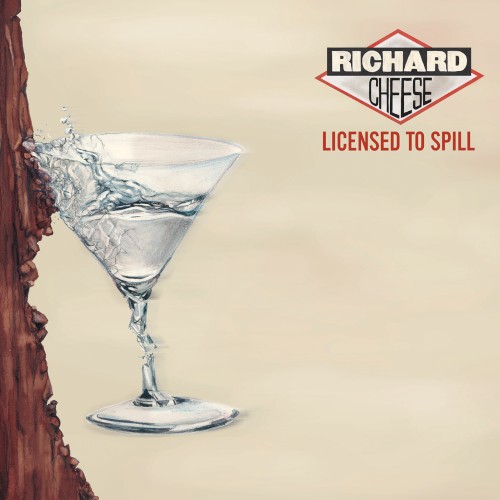 Licensed To Spill by Richard Cheese & Lounge Against The Machine