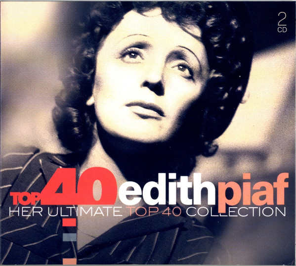 Top 40 Edith Piaf (Her Ultimate Top 40 Collection) by Edith Piaf