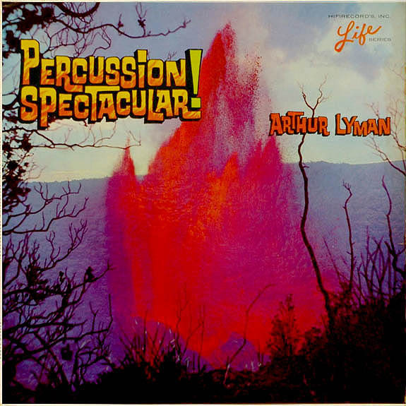 Percussion Spectacular! by Arthur Lyman