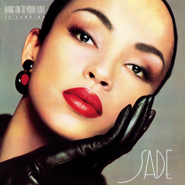 Hang On To Your Love by Sade