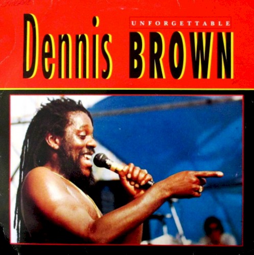 Unforgettable by Dennis Brown