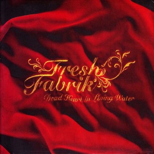 Dead Heart In Living Water by FreshFabrik