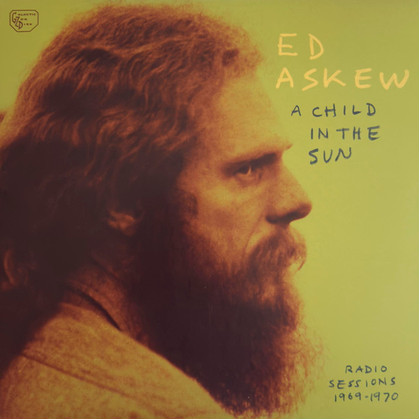 A Child In The Sun - Radio Sessions 1969-1970 by Ed Askew