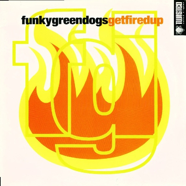 Get Fired Up by Funky Green Dogs