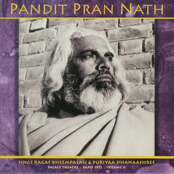 Sings Ragas Bheempalasi & Puriyaa Dhanaashree - Palace Theatre - Paris 1972 - Volume II by Pandit Pran Nath