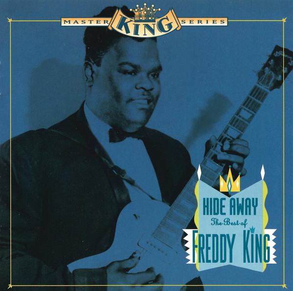 Hide Away: The Best Of Freddy King by Freddie King