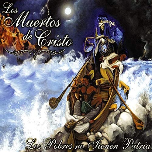 Los Pobres No Tienen Patria by Los Muertos De Cristo