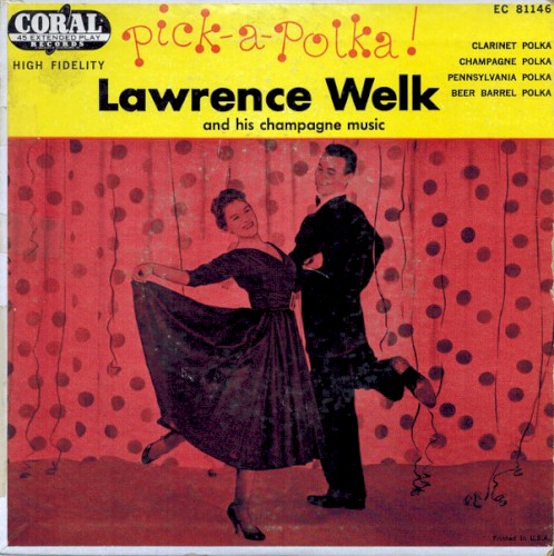 Pick-A-Polka by Lawrence Welk And His Champagne Music