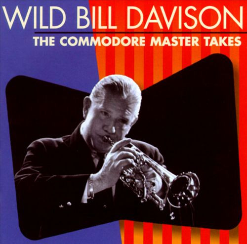 The Commodore Master Takes by Wild Bill Davison