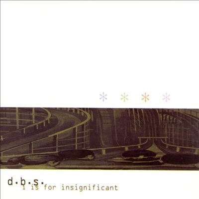 I Is For Insignificant by d.b.s.